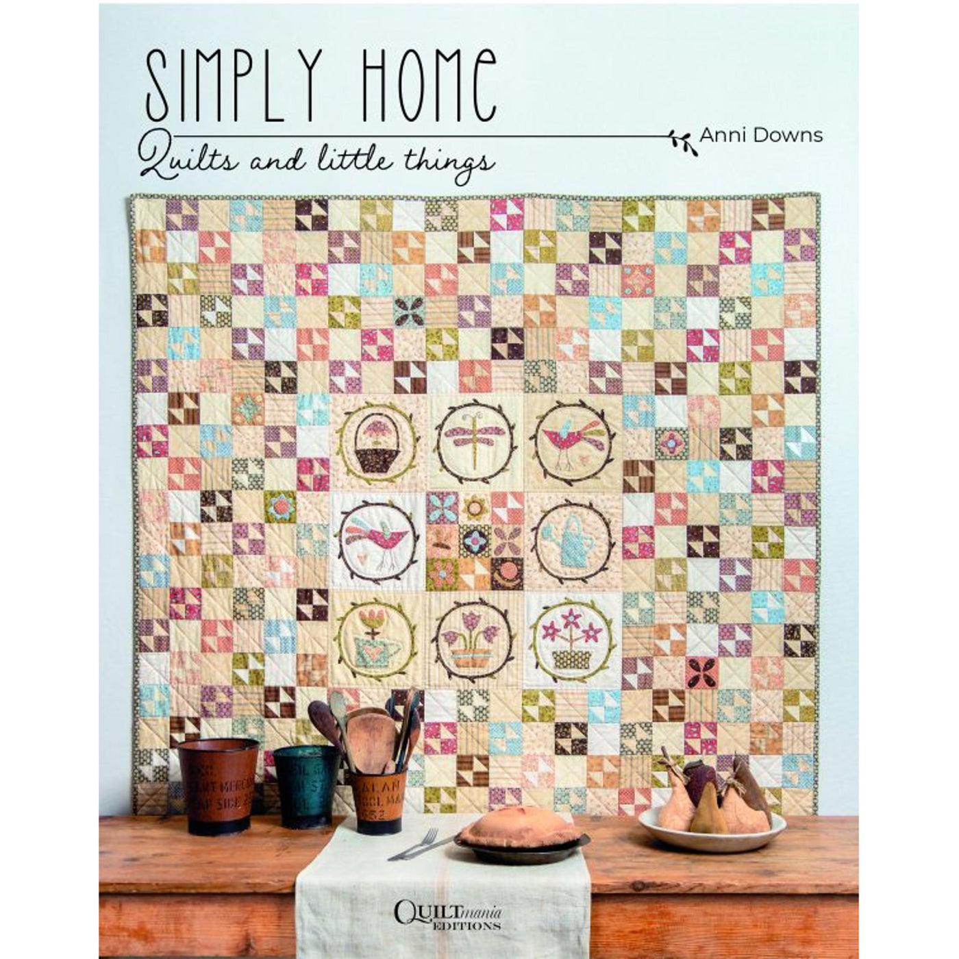 Simply Home, Quilts and little things - Anni Downs